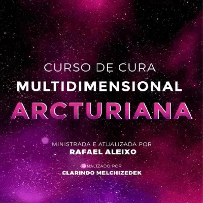 Curso de Cura Arcturiana é Bom? Vale a Pena? Review Completo e Sincero